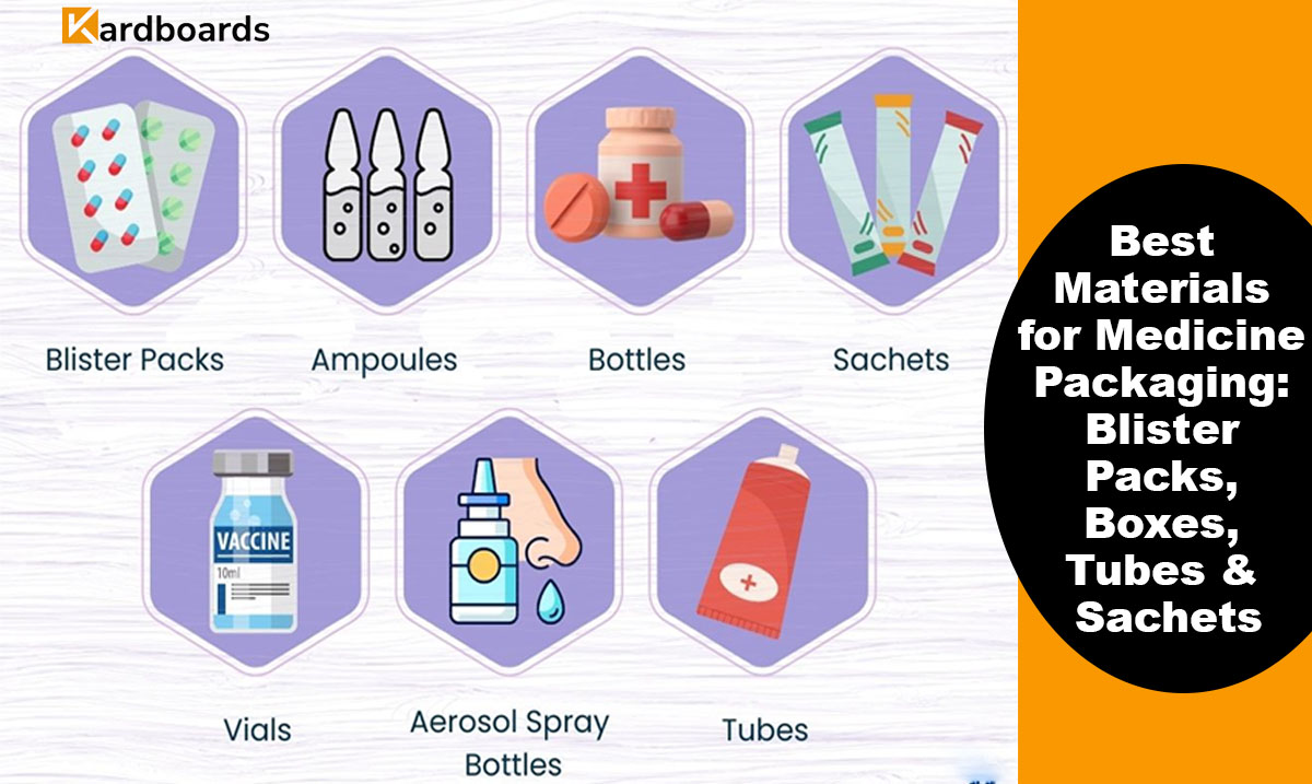 Best Materials for Medicine Packaging: Blister Packs, Boxes, Tubes & Sachets