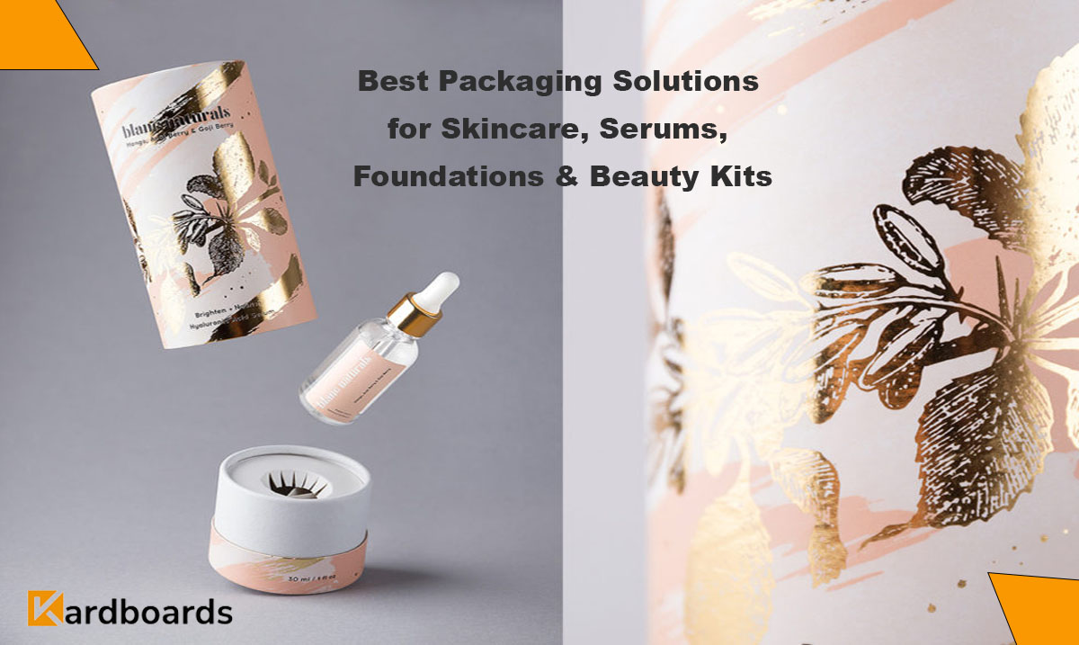 Best Packaging Solutions for Skincare, Serums, Foundations & Beauty Kits
