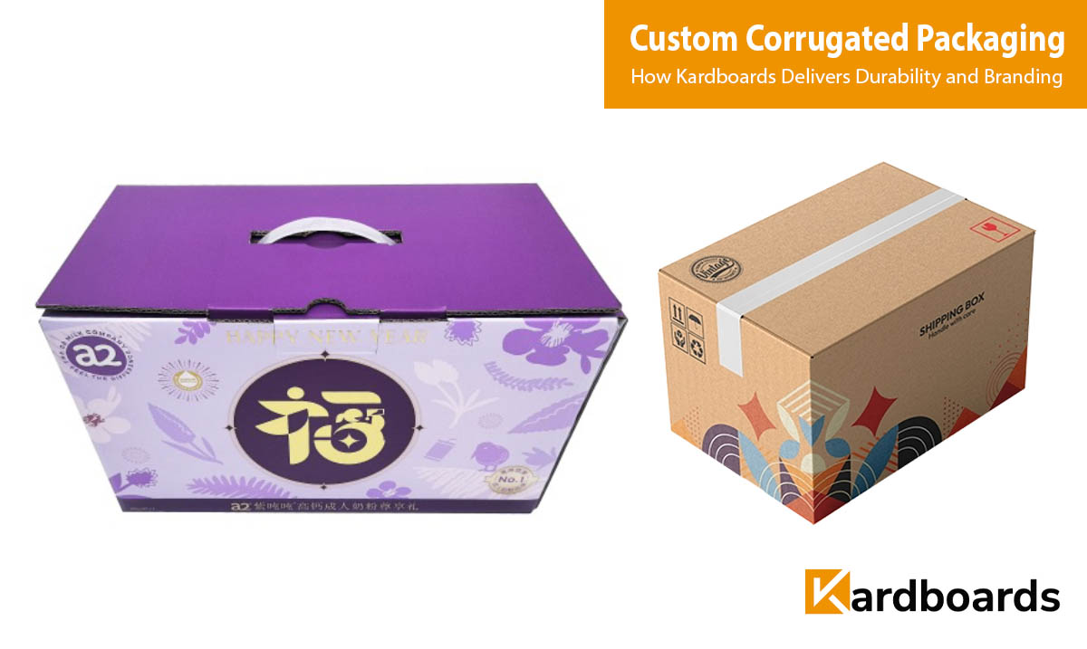 Custom Corrugated Packaging — How Kardboards Delivers Durability and Branding