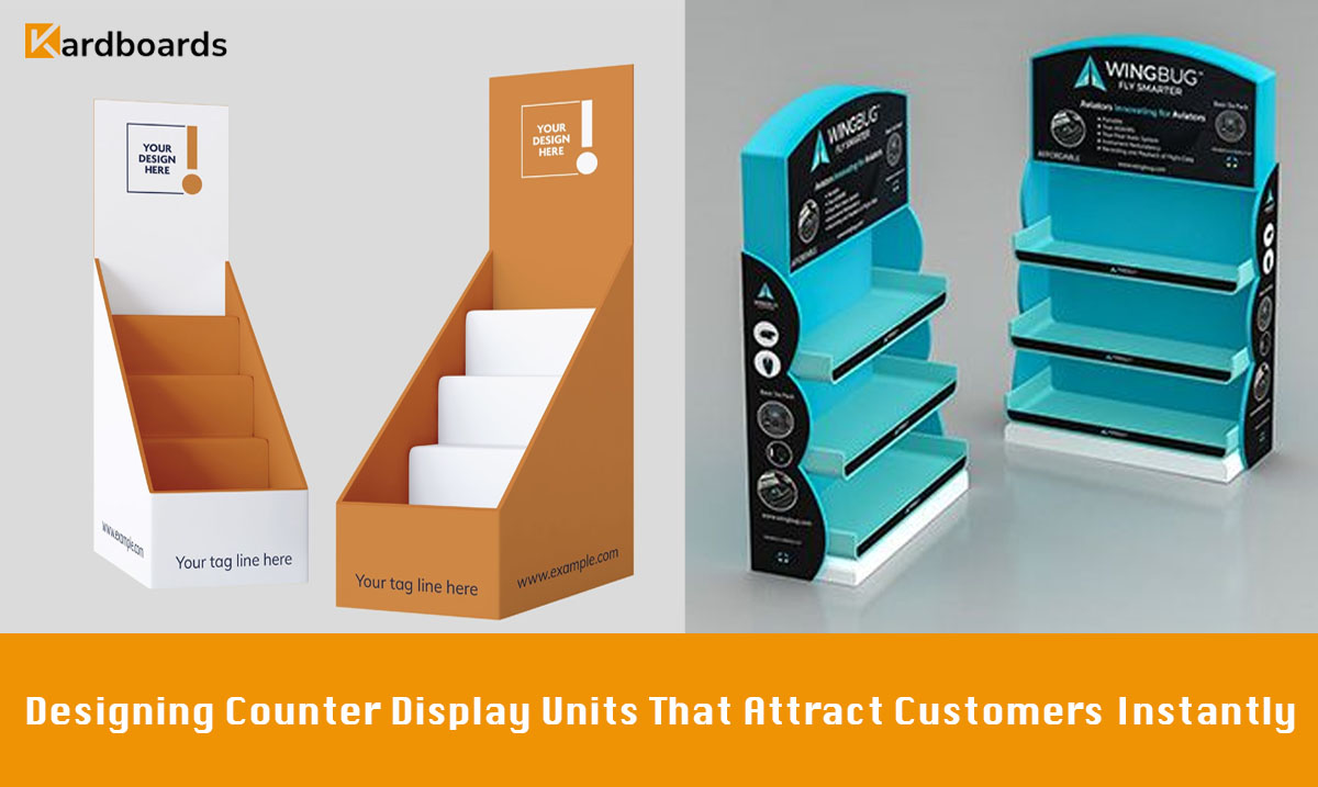 Designing Counter Display Units That Attract Customers Instantly