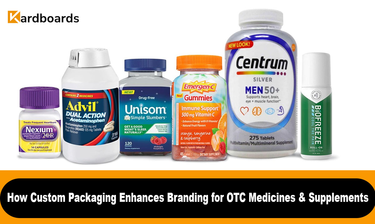How Custom Packaging Enhances Branding for OTC Medicines & Supplements