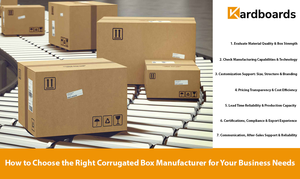 How to Choose the Right Corrugated Box Manufacturer for Your Business Needs