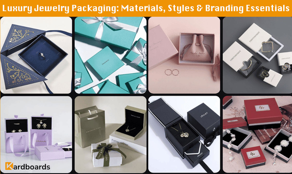 Luxury Jewelry Packaging: Materials, Styles & Branding Essentials