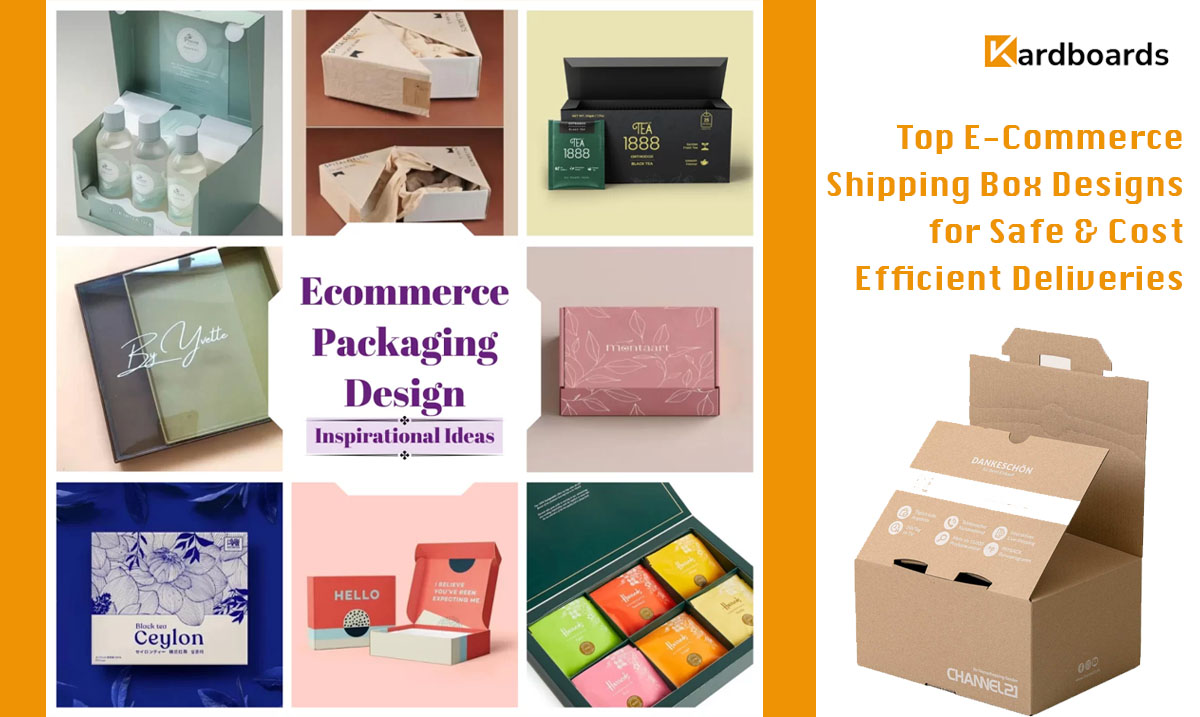 Top E-Commerce Shipping Box Designs for Safe & Cost-Efficient Deliveries